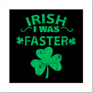 Irish I Was Faster Funny Running St Patrick's Day Posters and Art